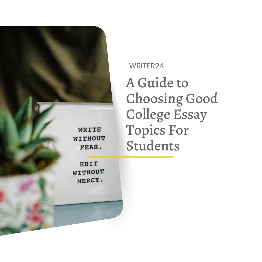 Best Ideas for Writing Good College Essay Topics